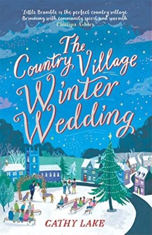Country Village Winter Wedding - A cosy feel-good wintry read (The Country
