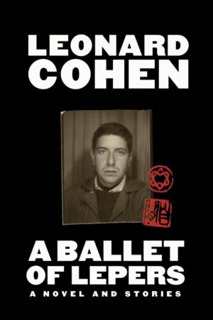 Ballet of Lepers - A Novel and Stories