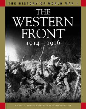 Western Front 1914-1916 - From the Schlieffen Plan to Verdun and the Somme