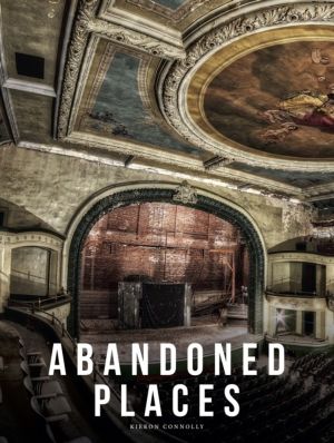 Abandoned Places - A photographic exploration of more than 100 worlds we ha