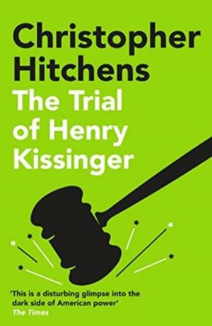 Trial of Henry Kissinger - 'A disturbing glimpse into the dark side of Amer