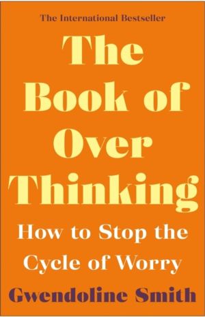Book of Overthinking - How to Stop the Cycle of Worry - International Bests