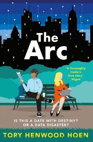 Arc - The smart, sexy, feelgood contemporary romance that will make you swo