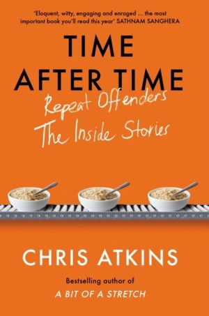 Time After Time - Repeat Offenders ÔÇô the Inside Stories, from bestselling