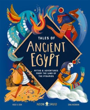 Tales of Ancient Egypt - Myths & Adventures from the Land of the Pyramids