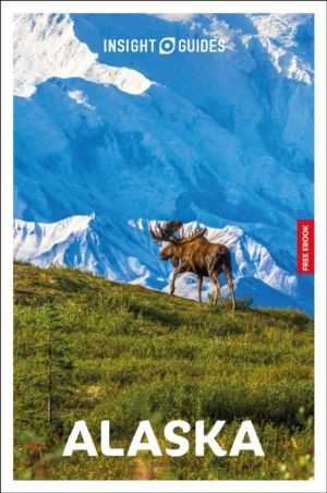Insight Guides Alaska: Travel Guide with eBook - 2026-2027 | Culture & Soci