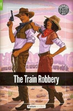 Train Robbery - Foxton Readers Level 1 (400 Headwords CEFR A1-A2) with free