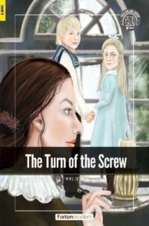 Turn of the Screw - Foxton Readers Level 3 (900 Headwords CEFR B1) with fre