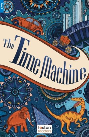 Time Machine - Foxton Readers Level 4 (1300 Headwords CEFR B1/B2) with free