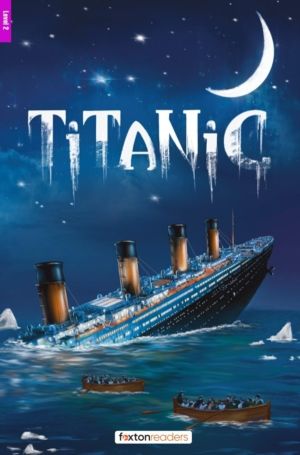Titanic - Foxton Reader Level-2 (900 Headwords A2/B1) with free online AUDI