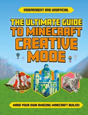 Ultimate Guide to Minecraft Creative Mode (Independent & Unofficial) - Make