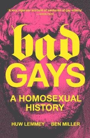 Bad Gays - A Homosexual History