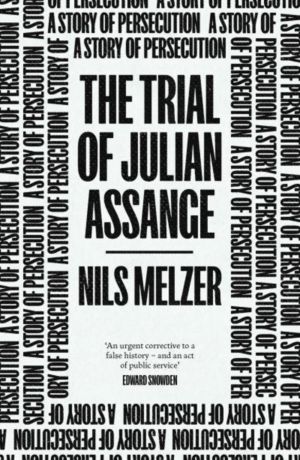 Trial of Julian Assange - A Story of Persecution