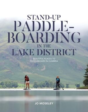 Stand-up Paddleboarding in the Lake District - Beautiful places to paddlebo