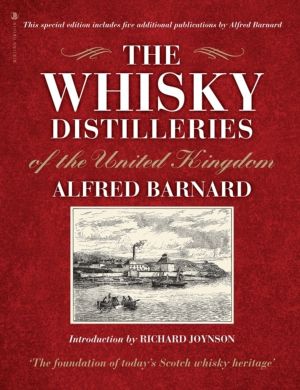 Whisky Distilleries of the United Kingdom - a complete guide to the origins