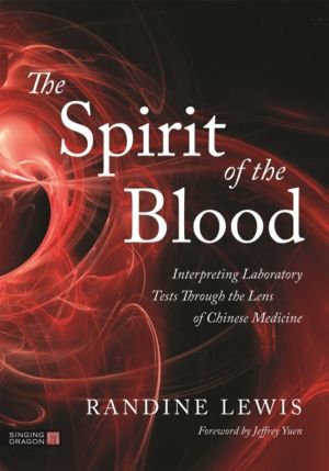 Spirit of the Blood - Interpreting Laboratory Tests Through the Lens of Chi