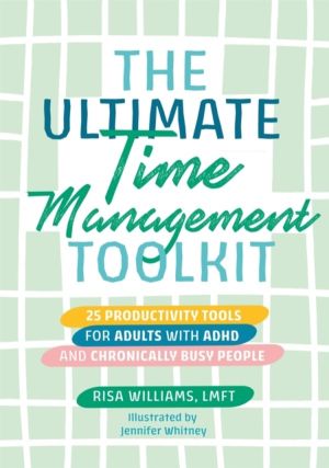 Ultimate Time Management Toolkit - 25 Productivity Tools for Adults with AD