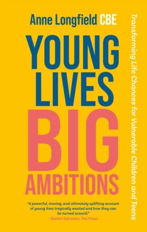 Young Lives, Big Ambitions - Transforming Life Chances for Vulnerable Child