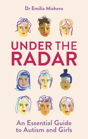 Under the Radar - An Essential Guide to Autism and Girls