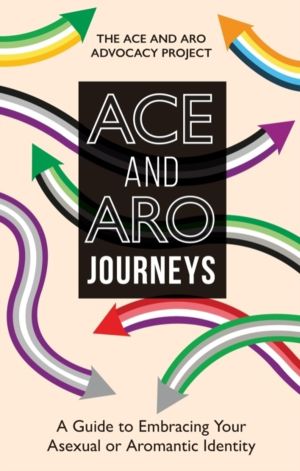 Ace and Aro Journeys - A Guide to Embracing Your Asexual or Aromantic Ident