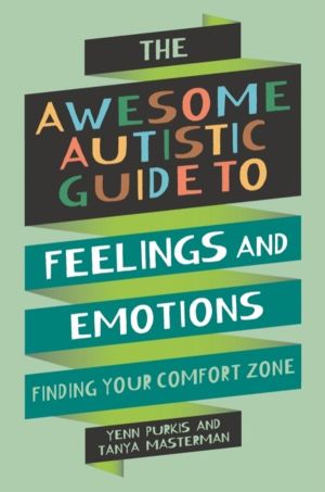 Awesome Autistic Guide to Feelings and Emotions - Finding Your Comfort Zone