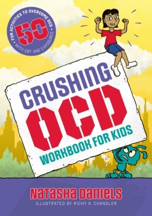Crushing OCD Workbook for Kids - 50 Fun Activities to Overcome OCD with CBT