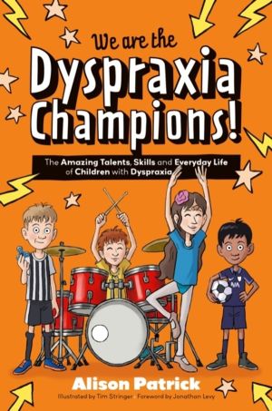 We are the Dyspraxia Champions! - The Amazing Talents, Skills and Everyday