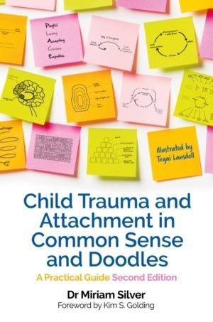 Child Trauma and Attachment in Common Sense and Doodles ÔÇô Second Edition