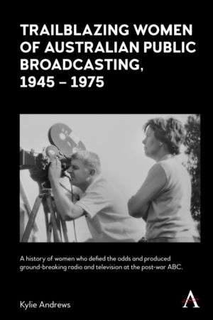 Trailblazing Women of Australian Public Broadcasting, 1945ÔÇô1975