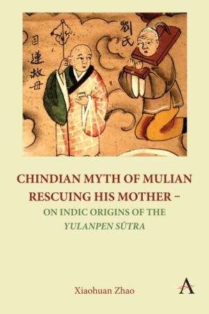 Chindian Myth of Mulian Rescuing His Mother ÔÇô On Indic Origins of the Yul