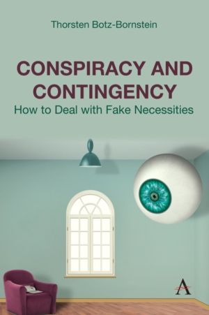 Conspiracy and Contingency - How to Deal with Fake Necessities