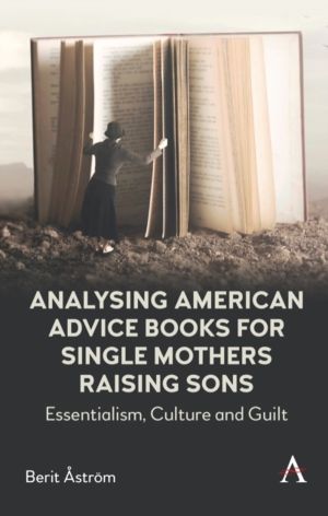 Analysing American Advice Books for Single Mothers Raising Sons - Essential
