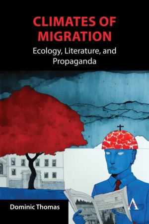 Climates of Migration - Ecology, Literature, and Propaganda