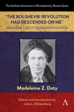 ÔÇ£The Bolshevik Revolution Had Descended on MeÔÇØ Madeleine Z. DotyÔÇÖs Ru