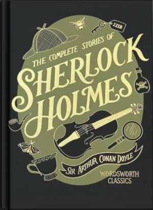 Complete Stories of Sherlock Holmes (Wordsworth Library Collection)