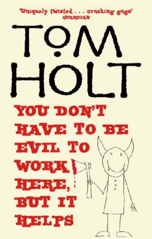 You Don't Have To Be Evil To Work Here, But It Helps - J.W. Wells & Co. Boo