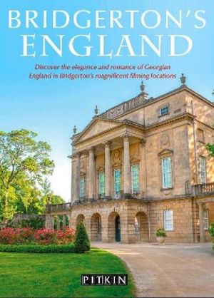 Bridgerton's England - Discover the elegance and romance of Georgian Englan