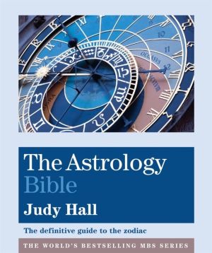 Astrology Bible - The definitive guide to the zodiac