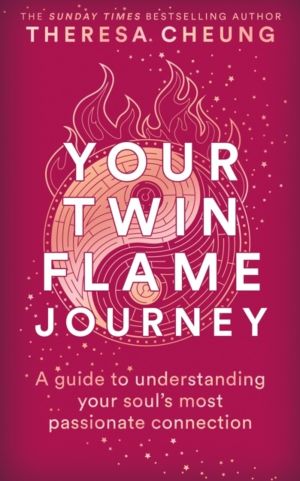 Your Twin Flame Journey - A guide to understanding your soul's most passion