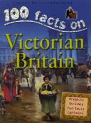 100 Facts - Victorian Britain