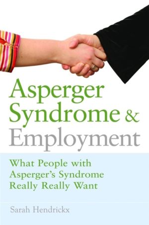 Asperger Syndrome and Employment - What People with Asperger Syndrome Reall