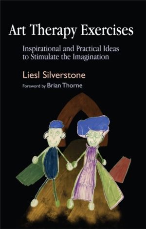 Art Therapy Exercises - Inspirational and Practical Ideas to Stimulate the