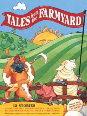 Tales from the Farmyard - 12 Stories of Grunting Pigs, Quacking Ducks, Cluc
