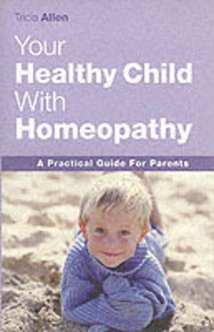 Your Healthy Child With Homeopathy