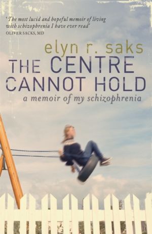 Centre Cannot Hold - A Memoir of My Schizophrenia