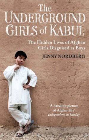Underground Girls Of Kabul - The Hidden Lives of Afghan Girls Disguised as