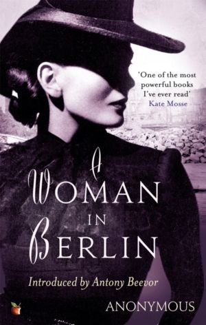Woman In Berlin - An extraordinary wartime memoir