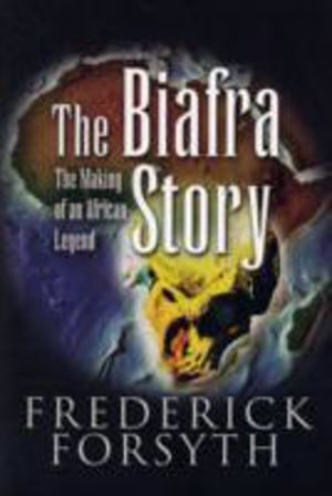 Biafra Story: The Making of an African Legend