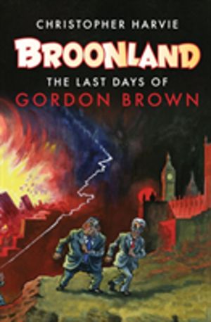 Broonland - The Last Days of Gordon Brown