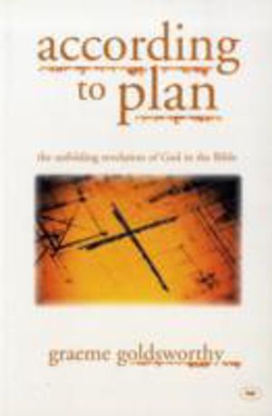 According to Plan - The Unfolding Revelation Of God In The Bible